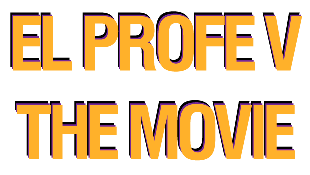 El Profe V: The movie - No Mas Palidas